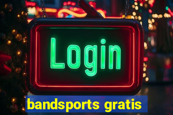 bandsports gratis